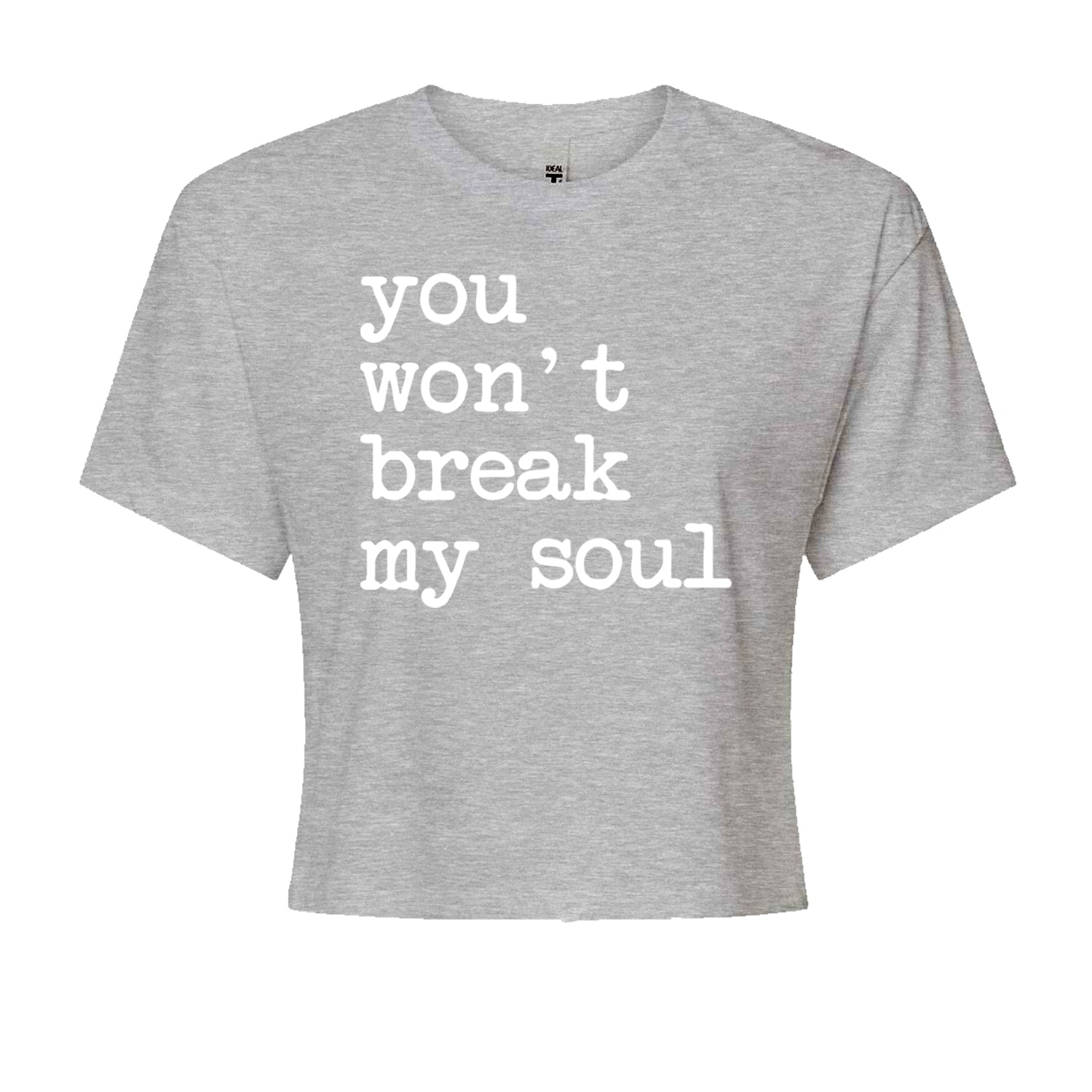 You Won't Break My Soul  Cropped T-Shirt Black