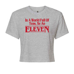 In A World Full Of Tens, Be An Eleven Cropped T-Shirt Heather Grey
