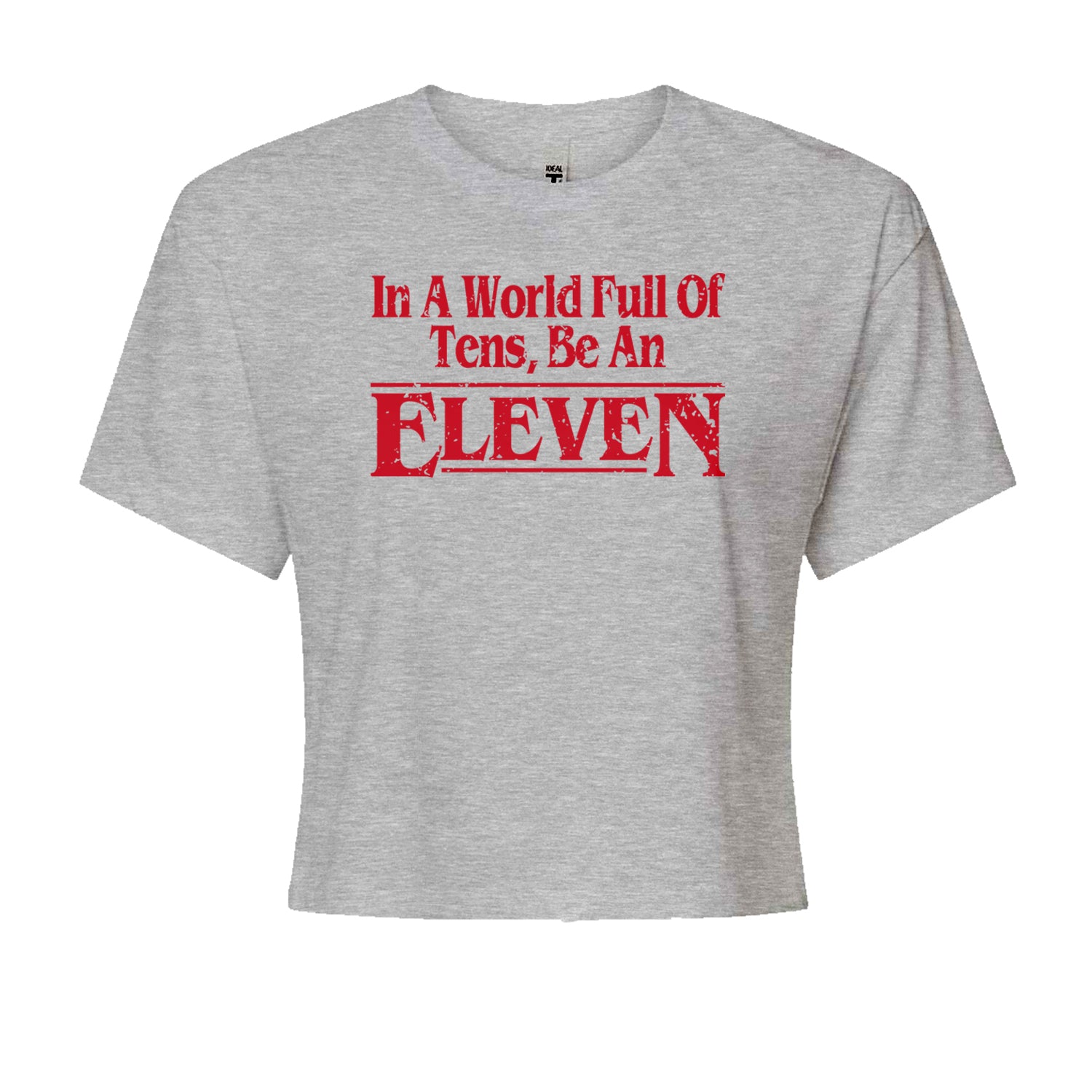 In A World Full Of Tens, Be An Eleven Cropped T-Shirt Black