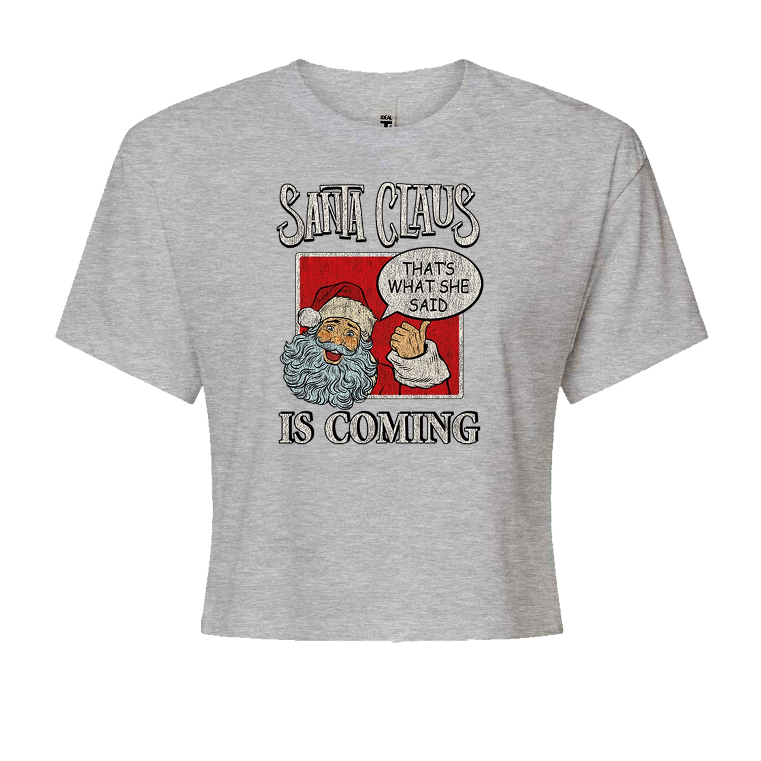 Santa Claus Is Coming - That's What She SaidCropped T-Shirt Black