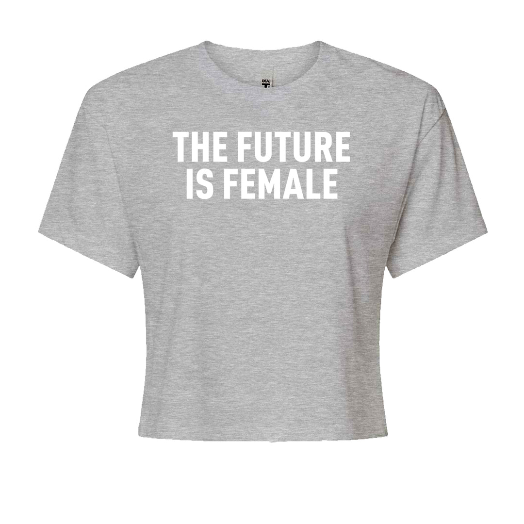 The Future Is Female Feminism  Cropped T-Shirt Heather Grey