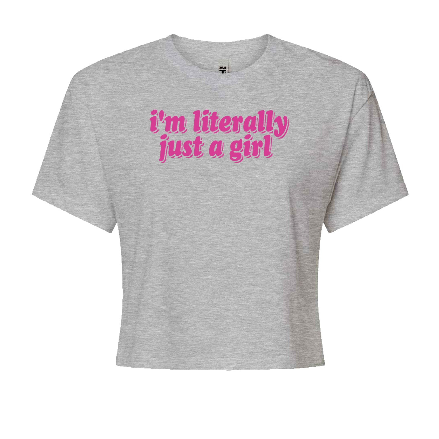 I'm Literally Just A GirlCropped T-Shirt Heather Grey