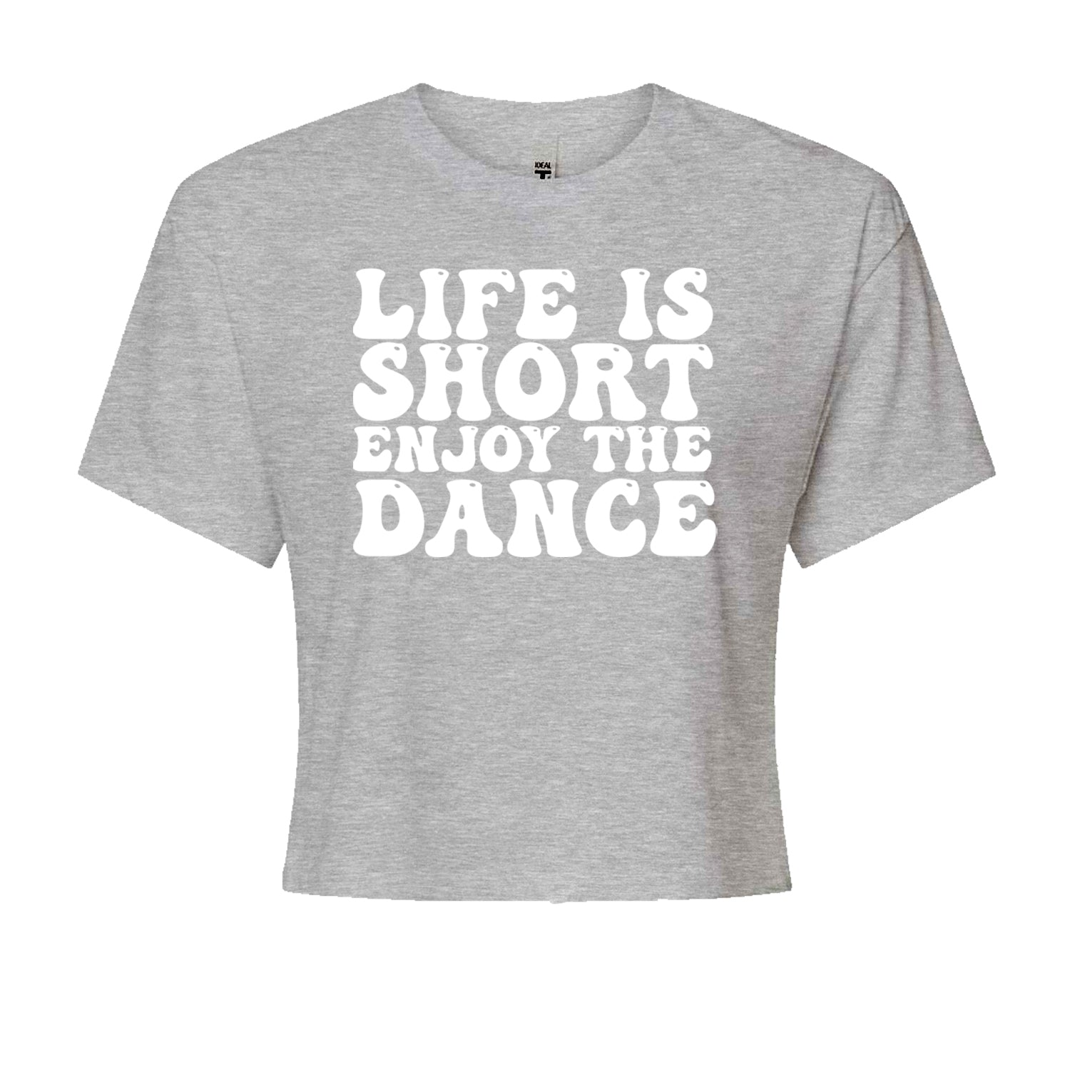 Life Is Short Enjoy The Dance Cropped T-Shirt Black