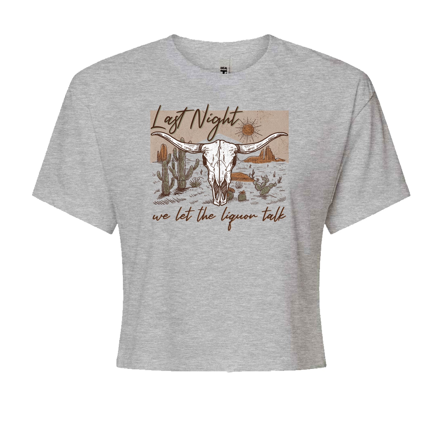 Last Night We Let The Liquor Talk Country Music Western Cropped T-Shirt Heather Grey