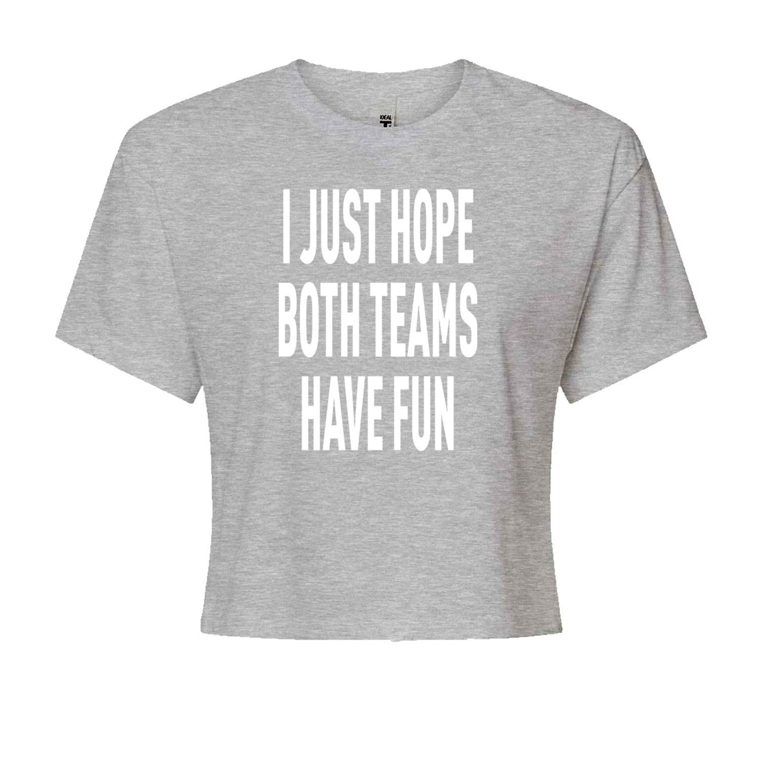 I Just Hope Both Teams Have Fun Sports Cropped T-Shirt Black