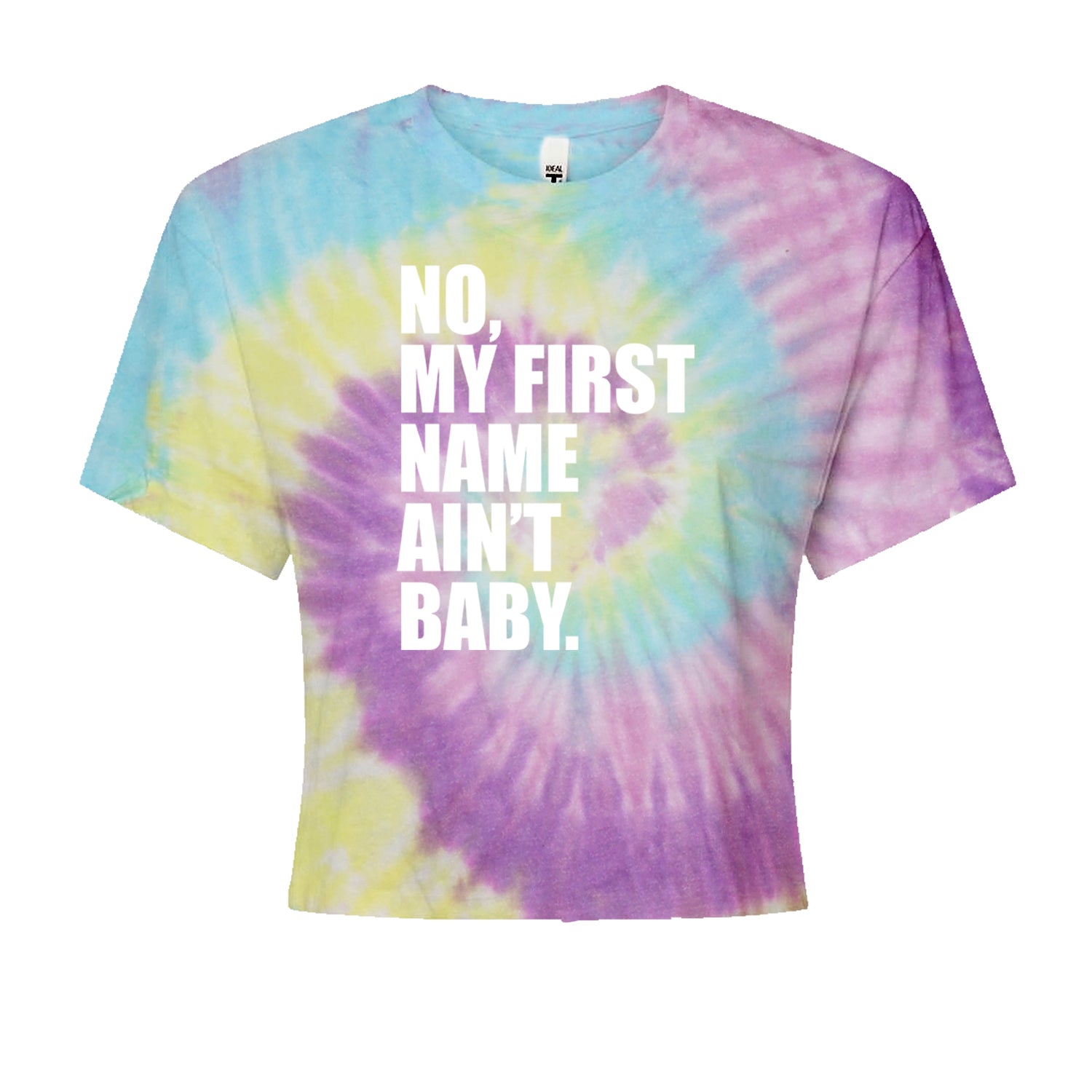 No My First Name Ain't Baby Together Again Cropped T-Shirt Jelly Bean