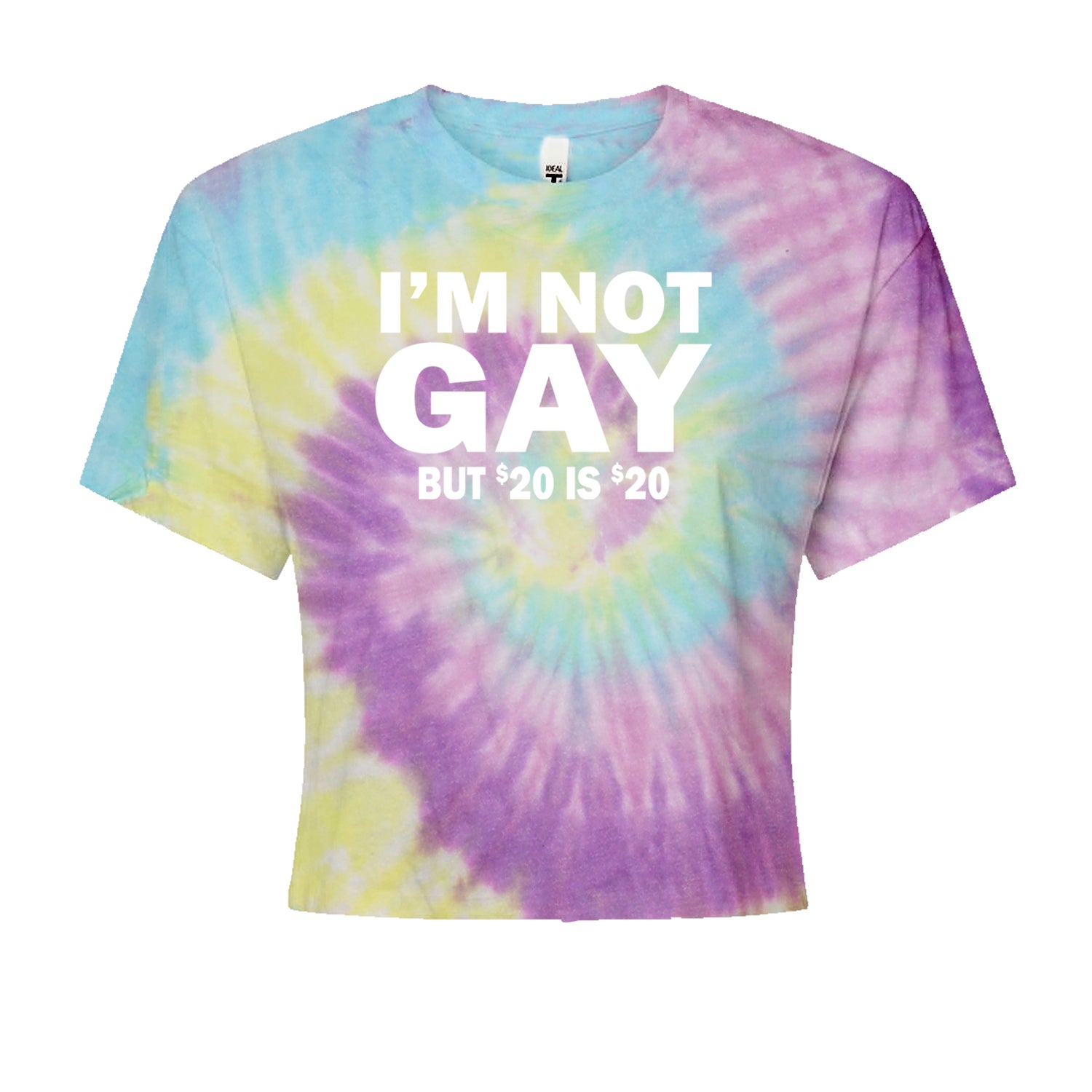 I'm Not Gay, But $20 Bucks is $20 Bucks Cropped T-Shirt Jelly Bean