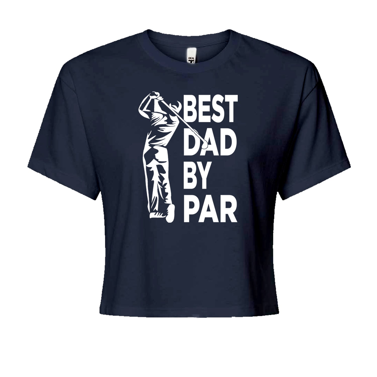 Best Dad By Par Golfing Gift For Father Cropped T-Shirt Navy Blue