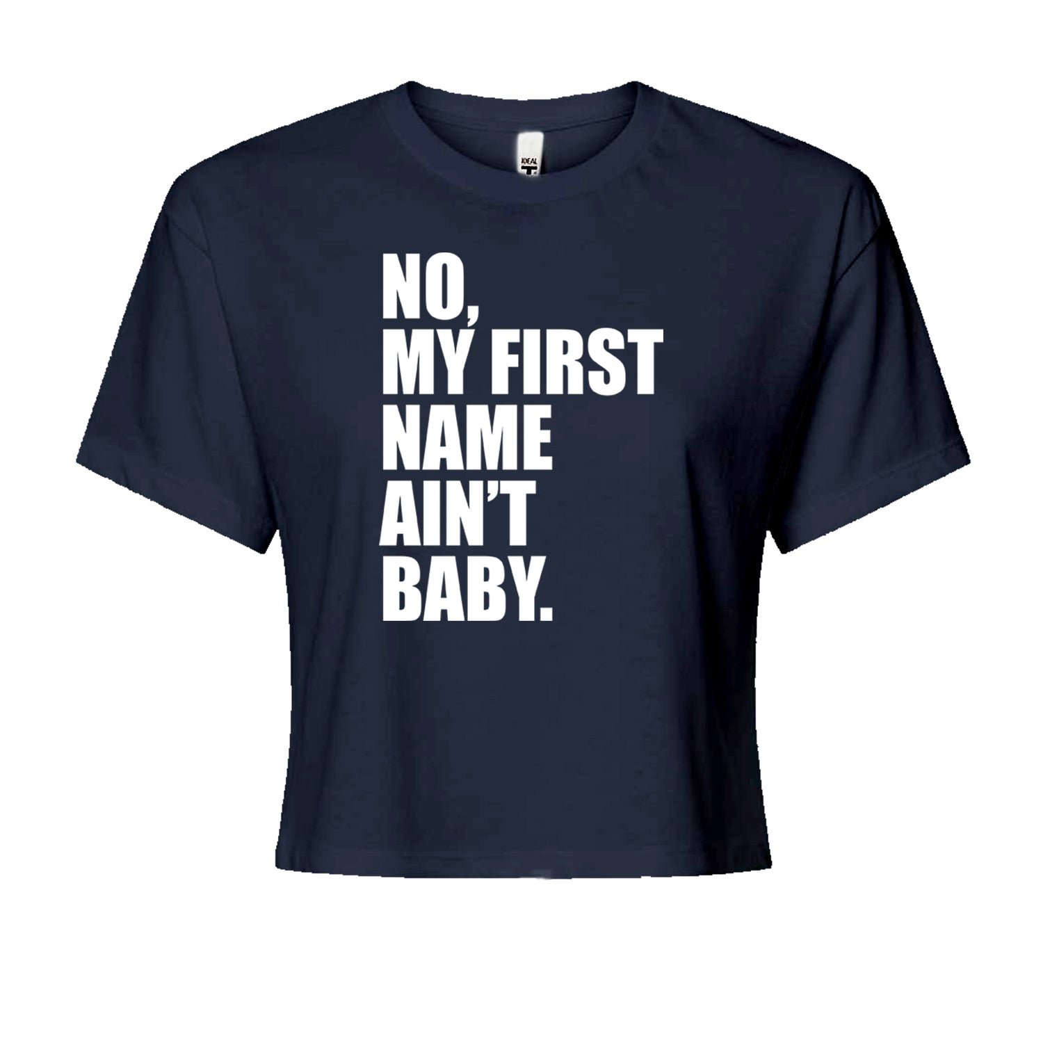 No My First Name Ain't Baby Together Again Cropped T-Shirt Navy Blue