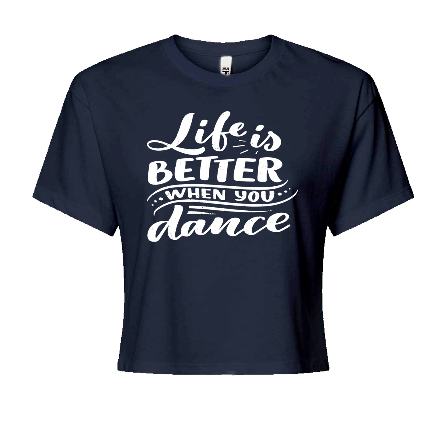 Life is Better When You Dance Cropped T-Shirt Navy Blue