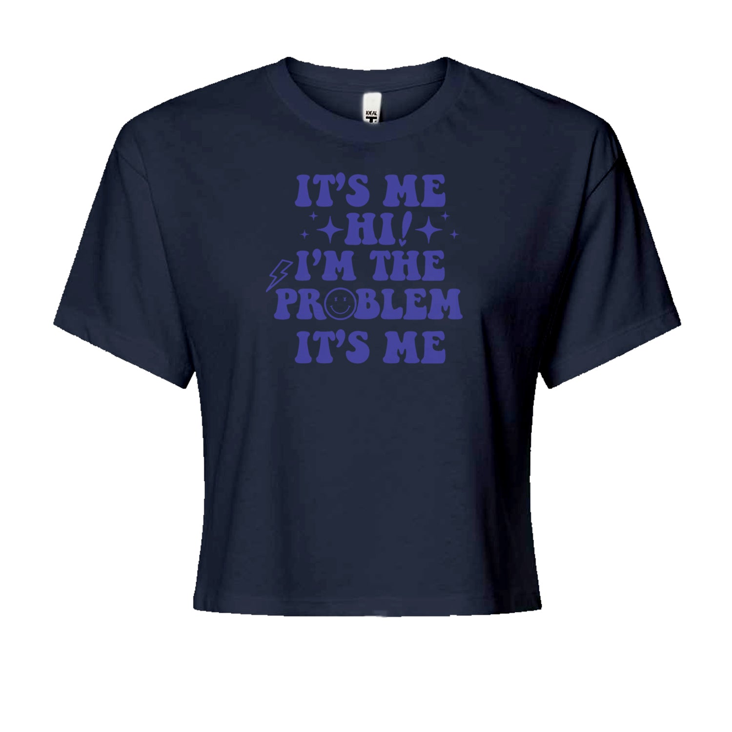 It's Me Hi I'm The Problem Cropped T-Shirt Navy Blue