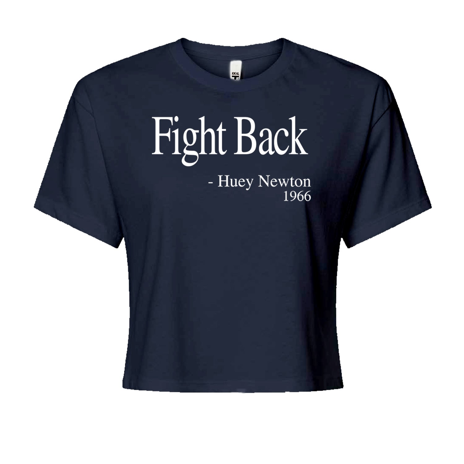 Fight Back Huey Newton Quote  Cropped T-Shirt Navy Blue