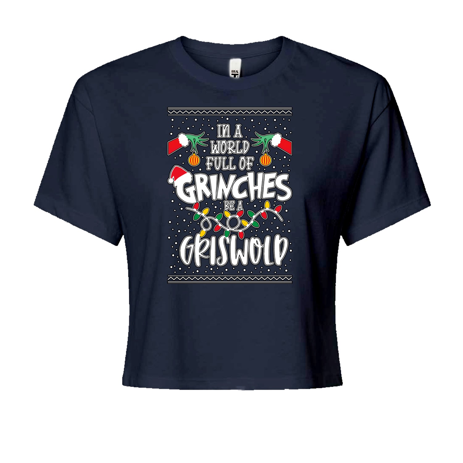 In A World Full Of Grinches, Be A GriswoldCropped T-Shirt Navy Blue