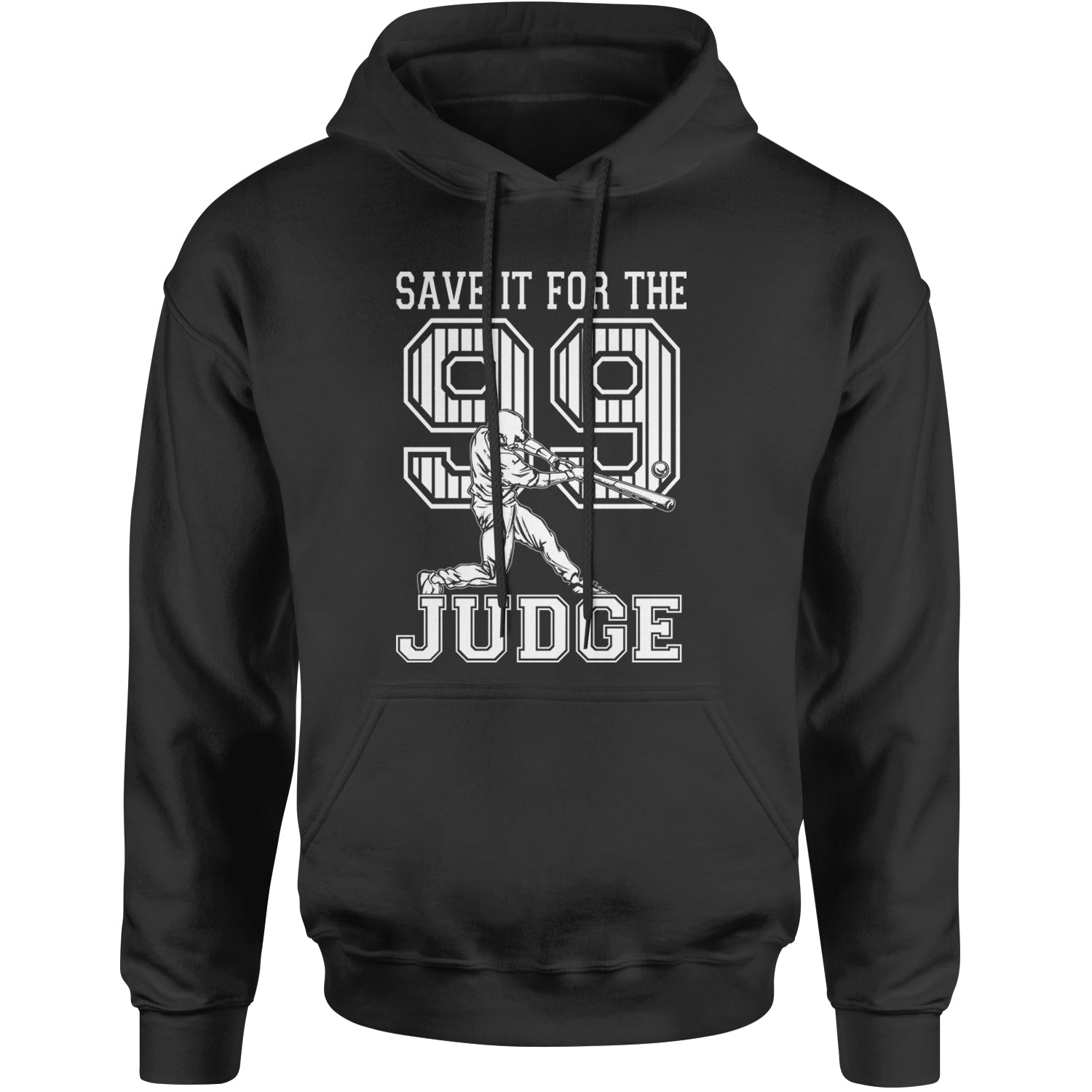 Save It For The Judge 99  Adult Hoodie Sweatshirt Black