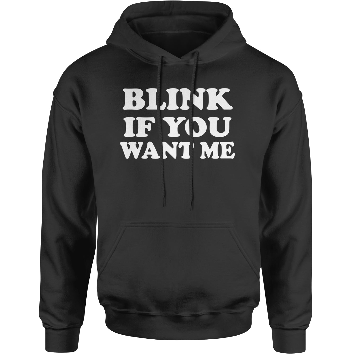 Blink If You Want Me Flirty Adult Hoodie Sweatshirt Black