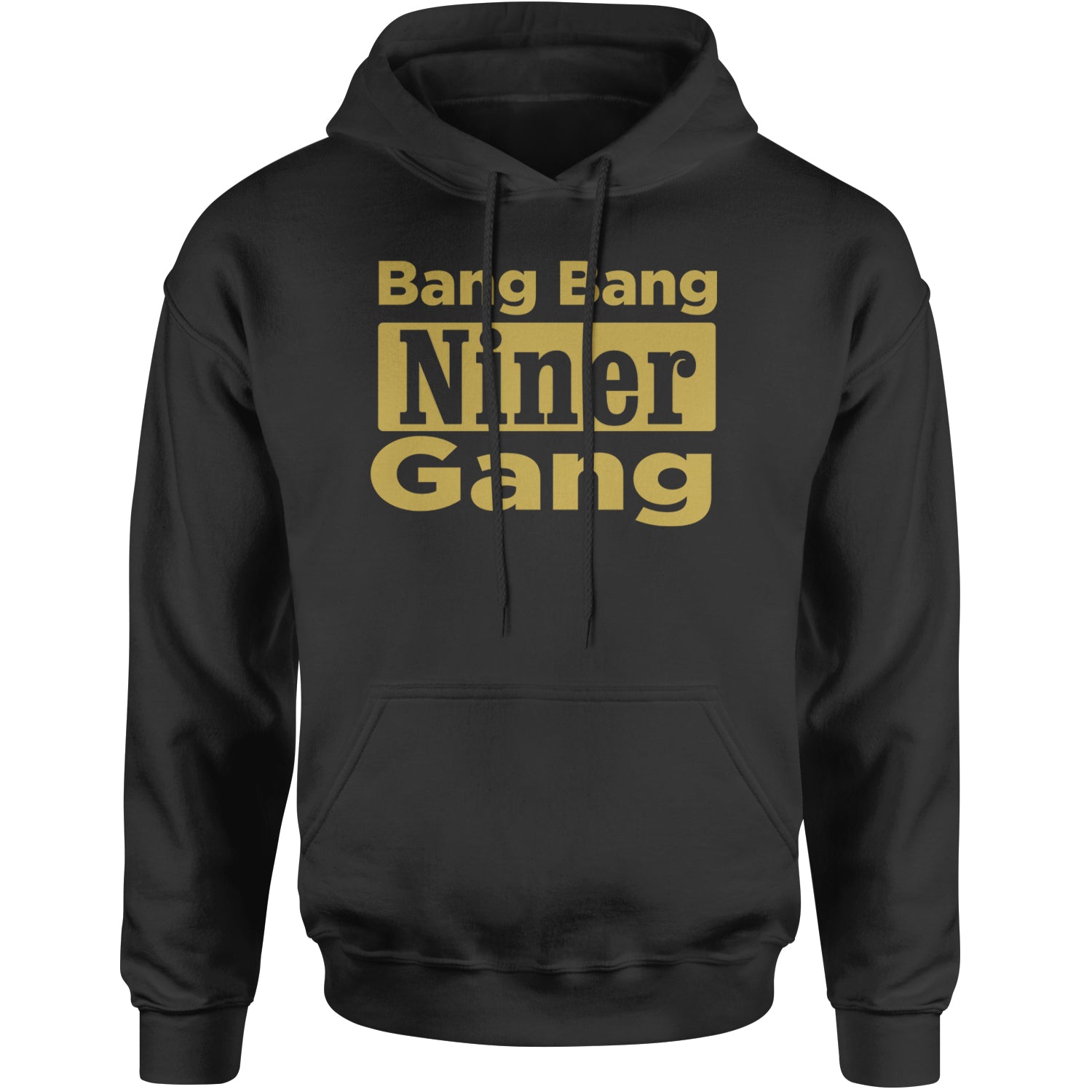 Bang Bang Niner Gang San Francisco Adult Hoodie Sweatshirt Black