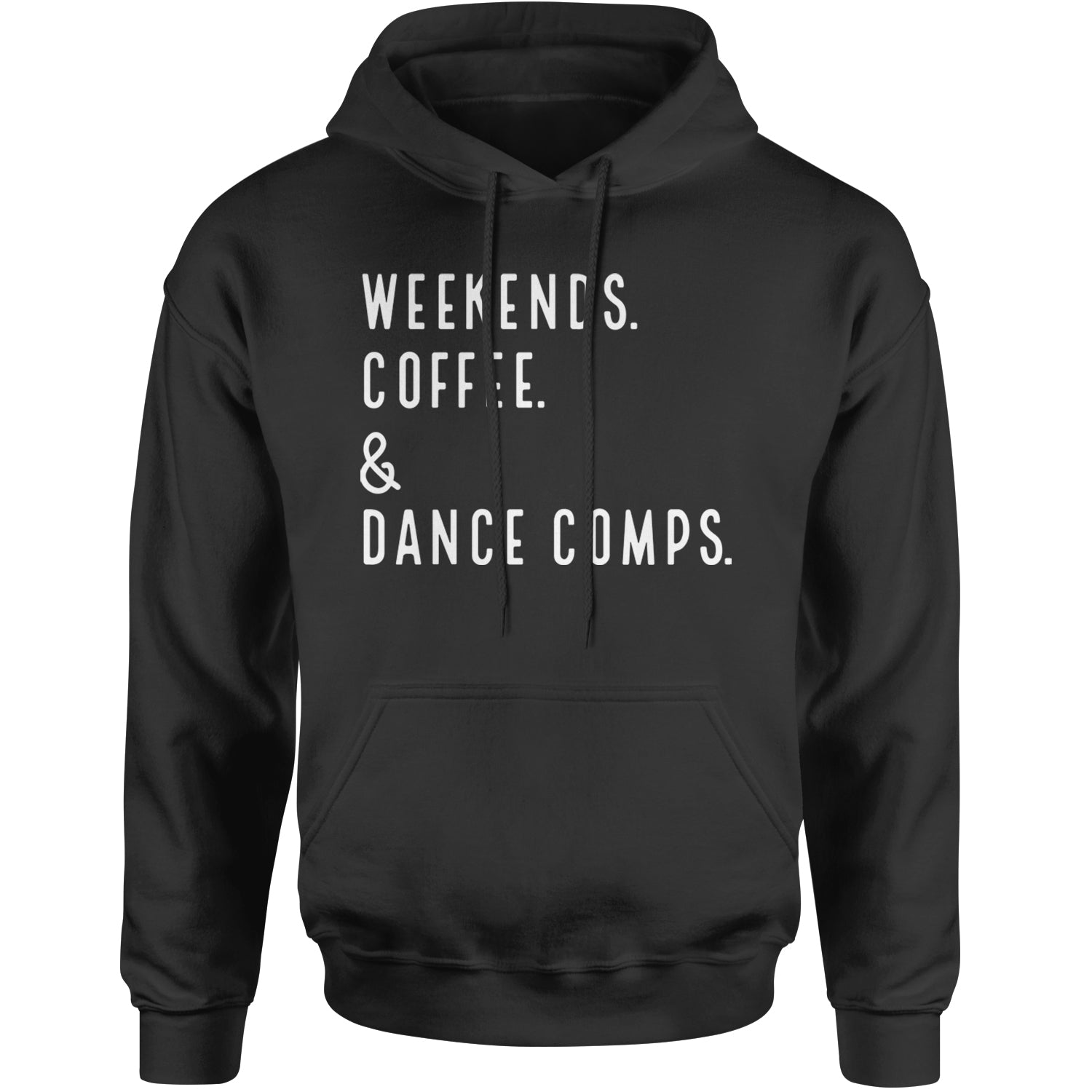 Weekends, Coffee and Dance Comps Adult Hoodie Sweatshirt Black