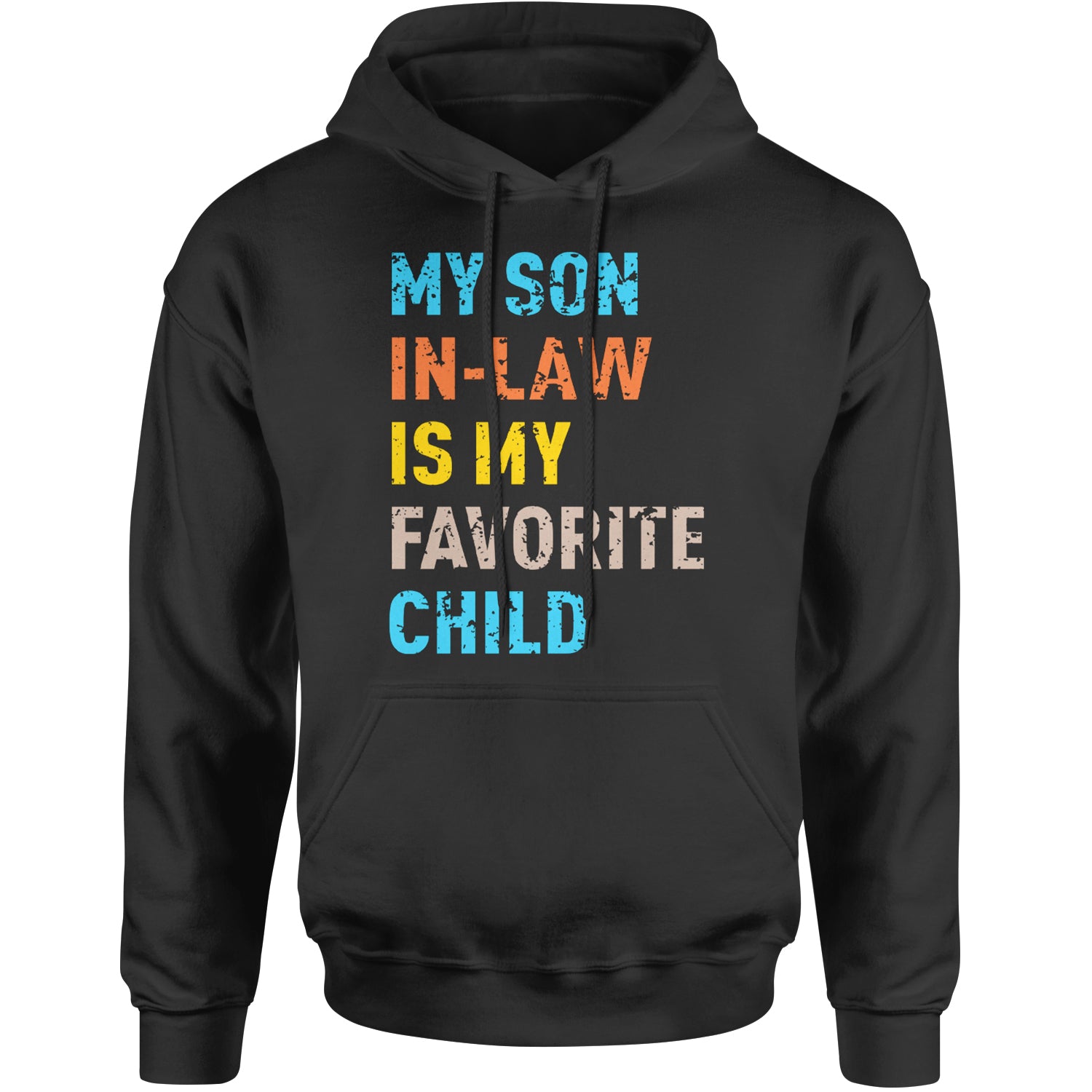 My Son In-Law Is My Favorite Child Meme Adult Hoodie Sweatshirt Black