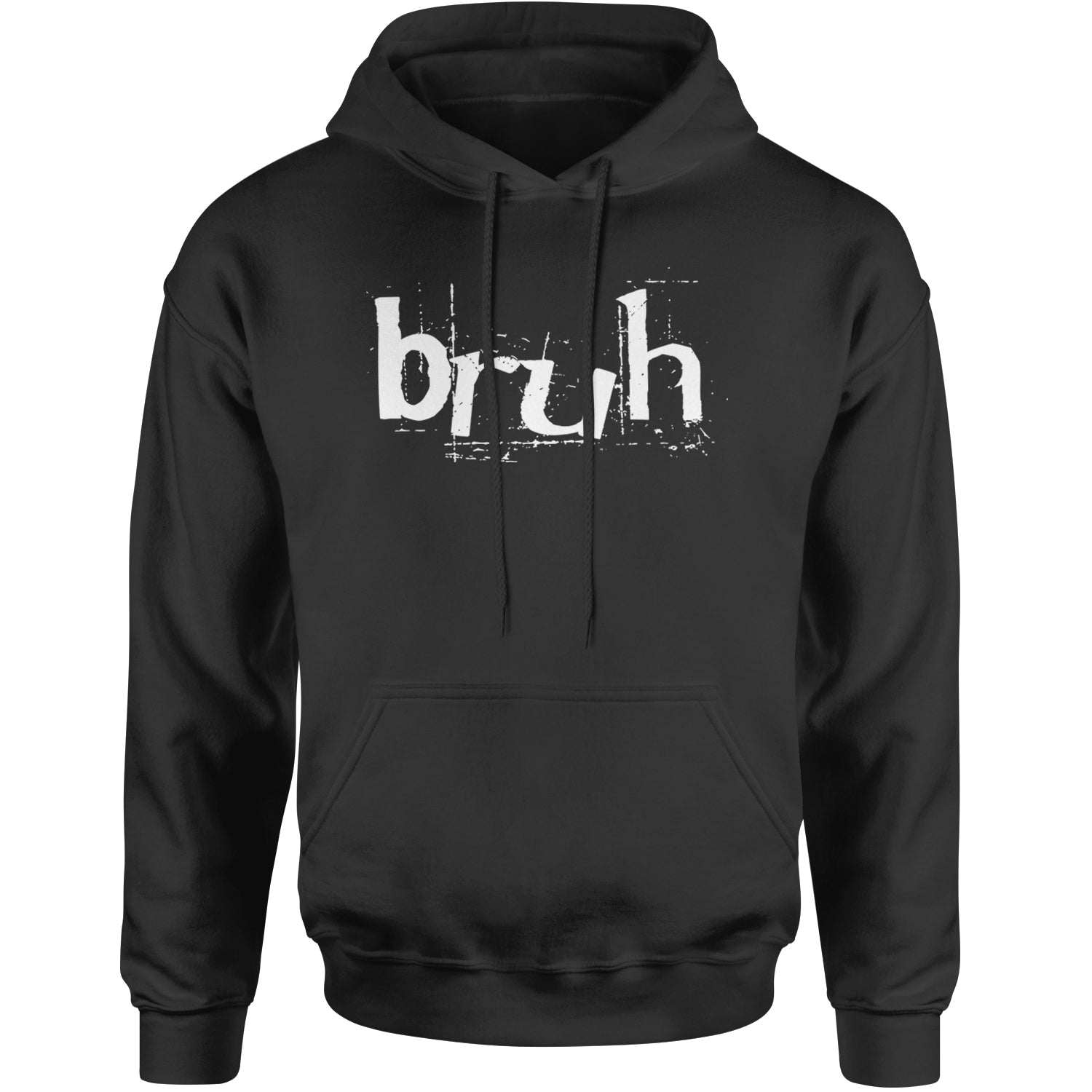 Fresh Seriously Bruh Brah Bro Dude, Hip Hop Urban Slang T-Shirt  Adult Hoodie Sweatshirt Black