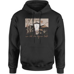 Last Night We Let The Liquor Talk Country Music Western Adult Hoodie Sweatshirt Black