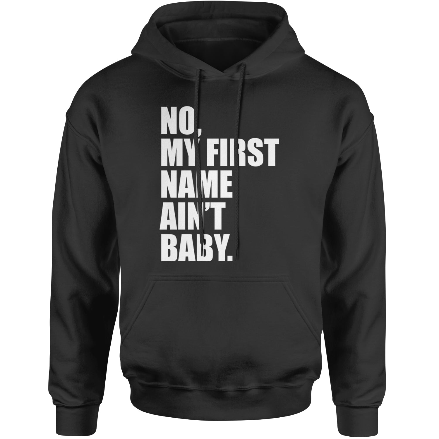 No My First Name Ain't Baby Together Again Adult Hoodie Sweatshirt Black