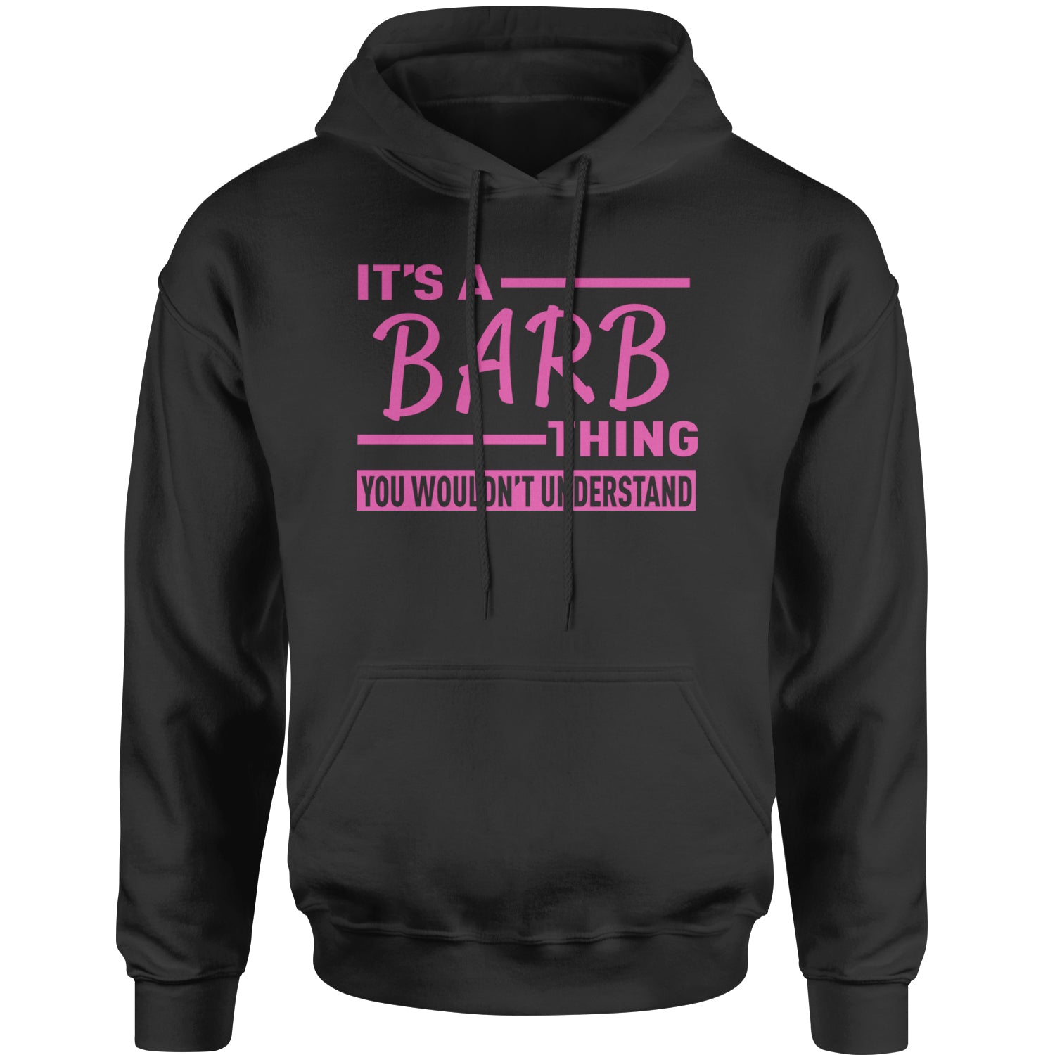It's A Barb Thing, You Wouldn't Understand Adult Hoodie Sweatshirt