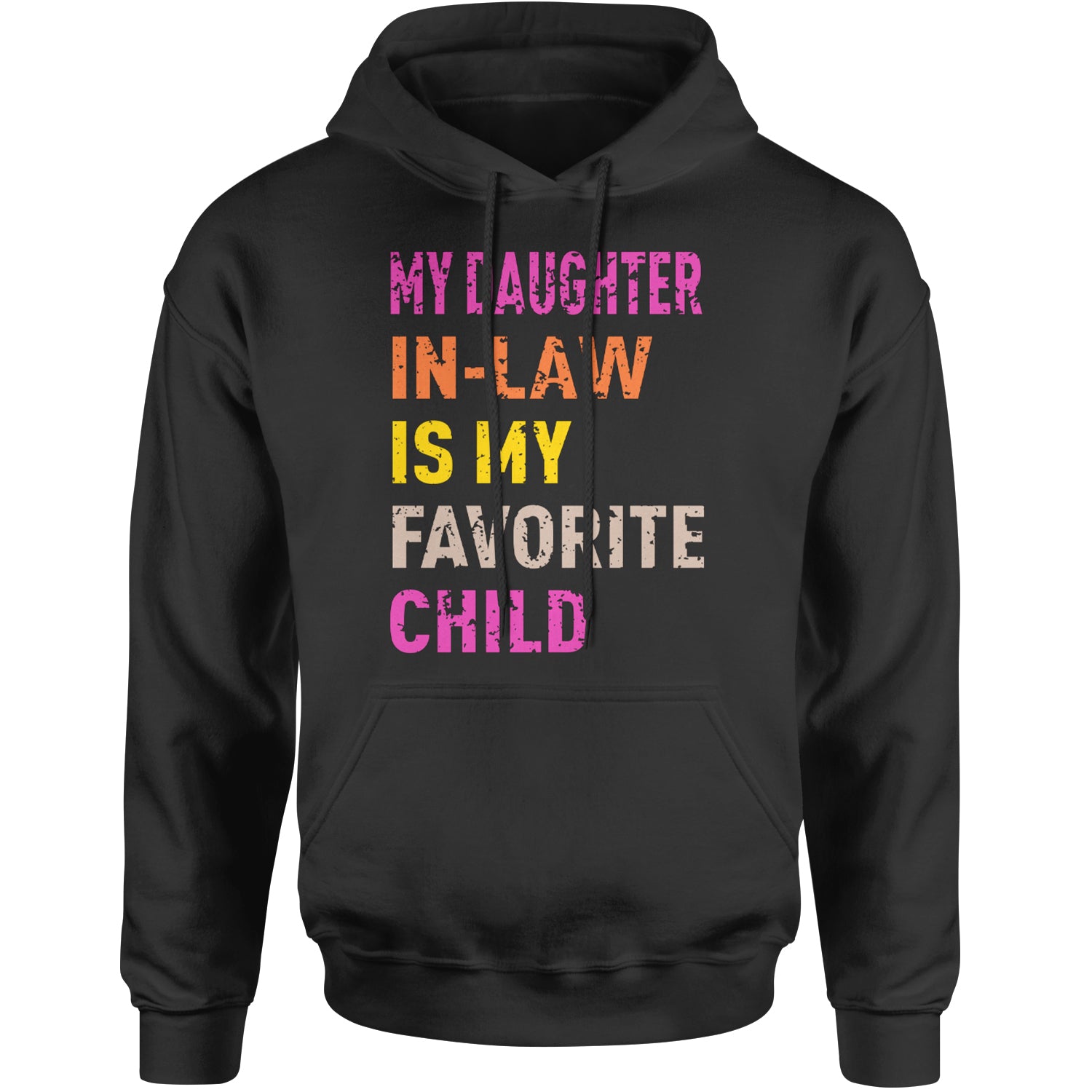 My Daughter In-Law Is My Favorite Child Meme Adult Hoodie Sweatshirt Black