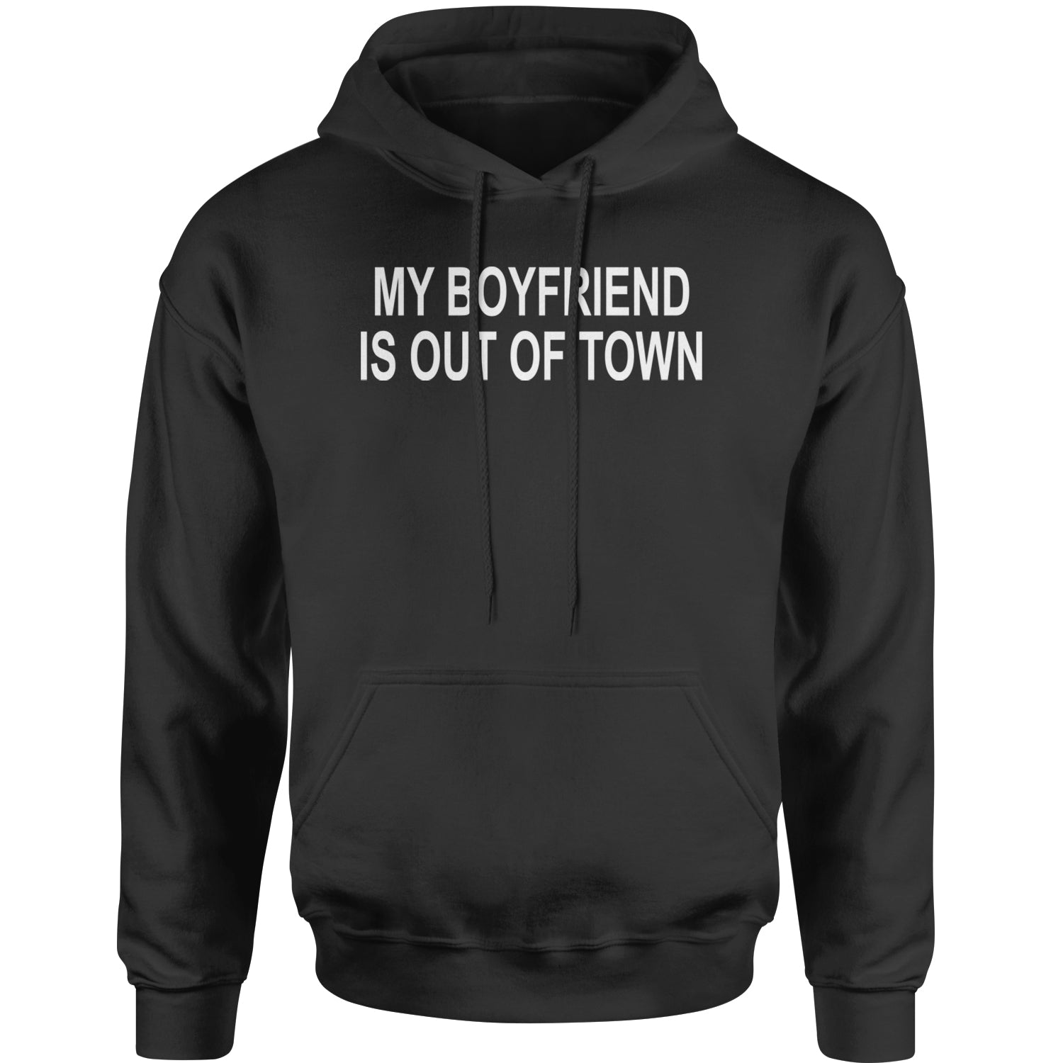 My Boyfriend Is Out Of Town Y2K Funny Adult Hoodie Sweatshirt