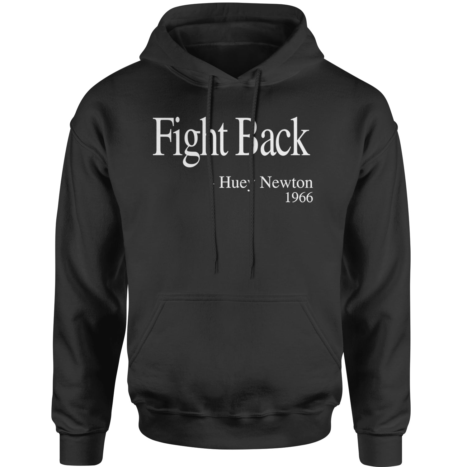 Fight Back Huey Newton Quote  Adult Hoodie Sweatshirt Black