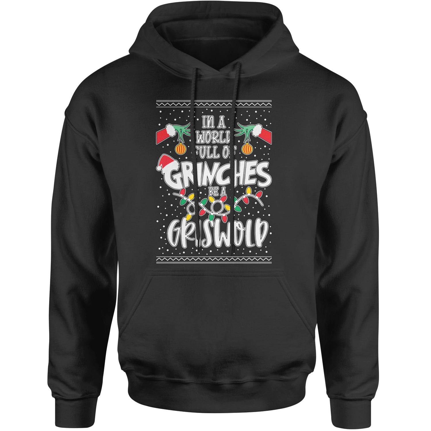 In A World Full Of Grinches, Be A Griswold Adult Hoodie Sweatshirt Jellybean