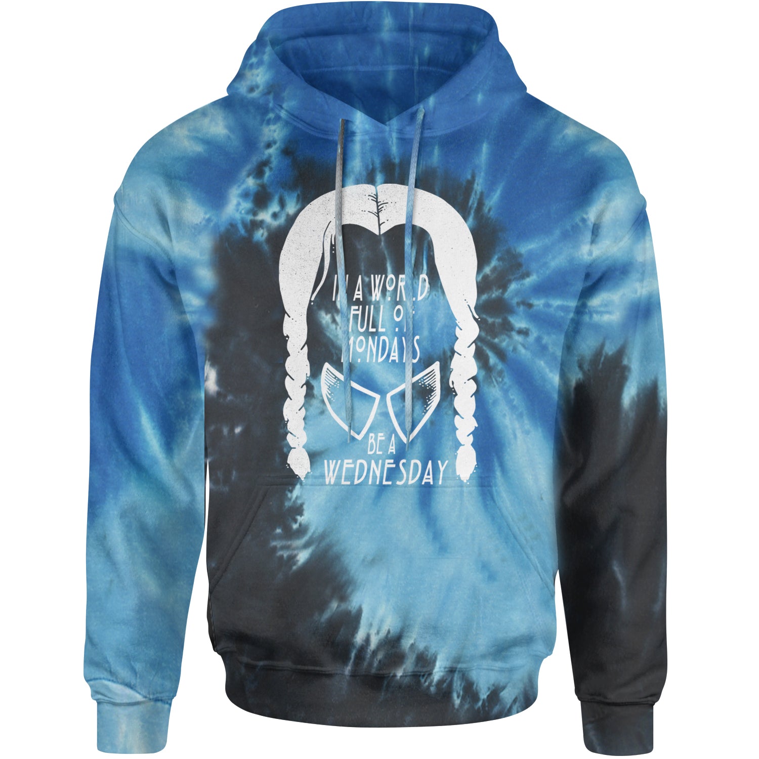 In  A World Full Of Mondays, Be A Wednesday Adult Hoodie Sweatshirt Blue Ocean