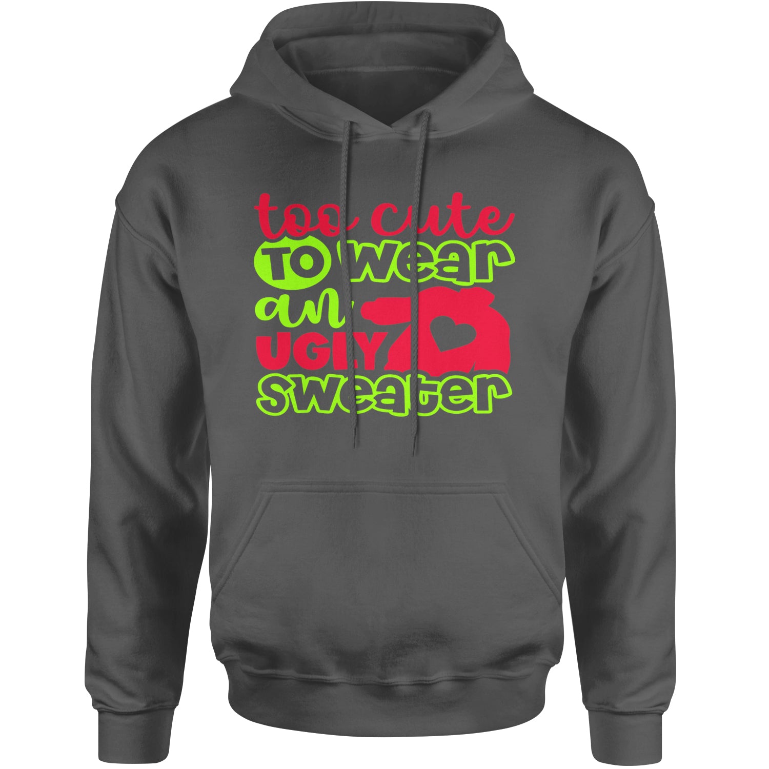 Too Cute to Wear an Ugly Christmas Sweater Adult Hoodie Sweatshirt Charcoal Grey