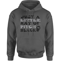 Just A Little Ray of Pitch Black Adult Hoodie Sweatshirt Charcoal Grey