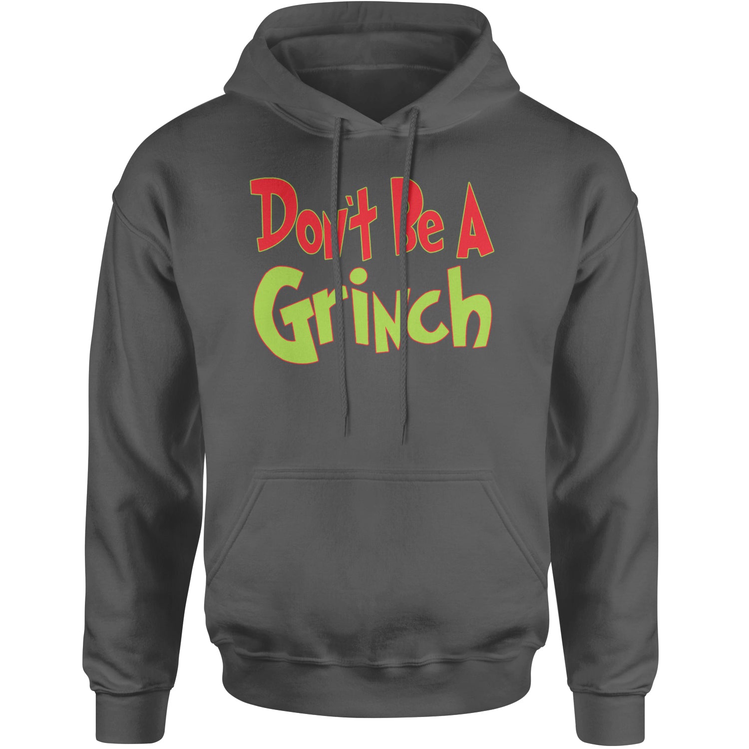 Don't Be A Gr-nch Jolly Grinchmas Merry Christmas Adult Hoodie Sweatshirt Charcoal Grey