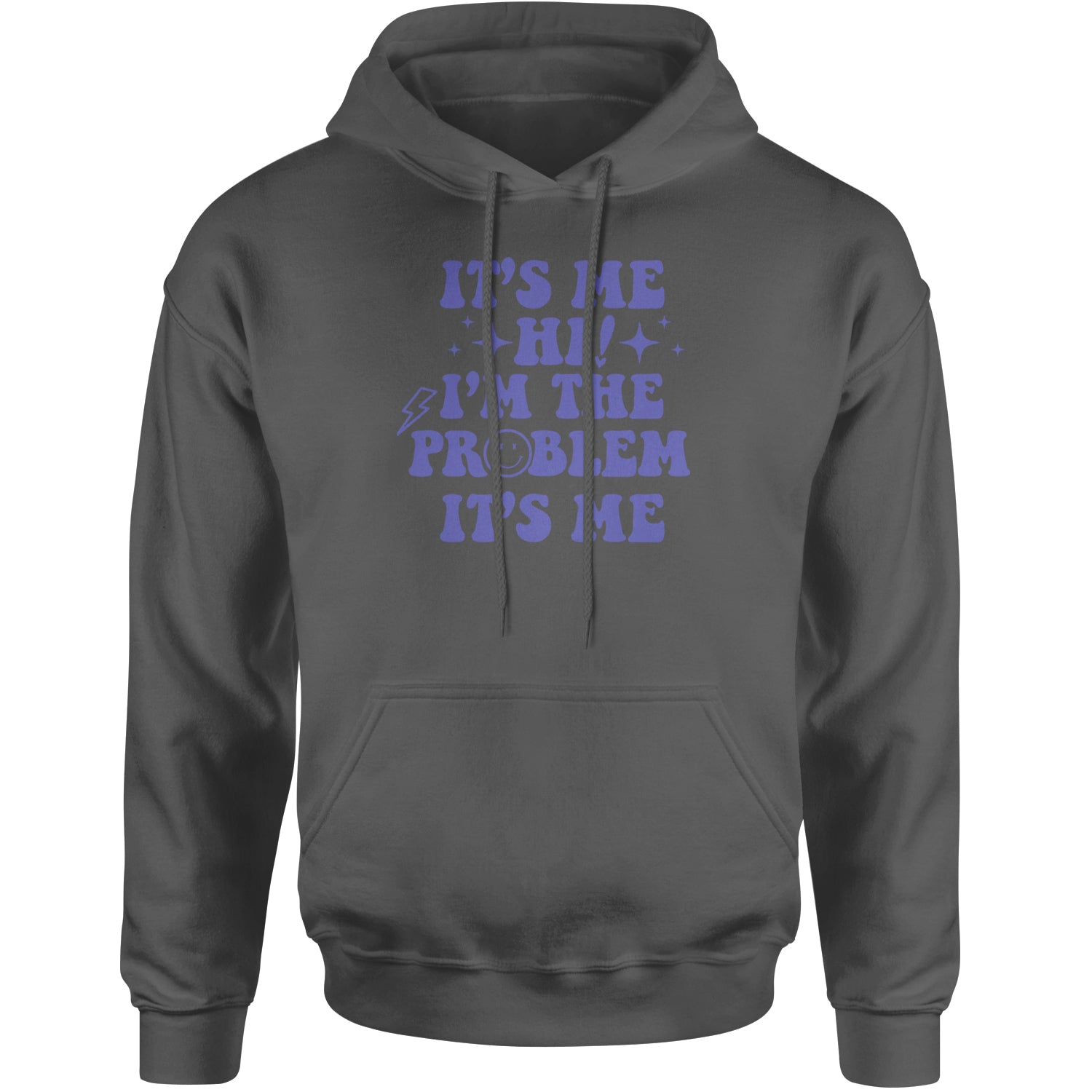 It's Me Hi I'm The Problem Adult Hoodie Sweatshirt Charcoal Grey