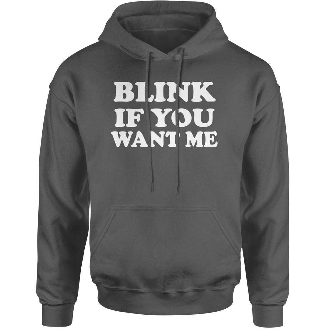 Blink If You Want Me Flirty Adult Hoodie Sweatshirt Charcoal Grey