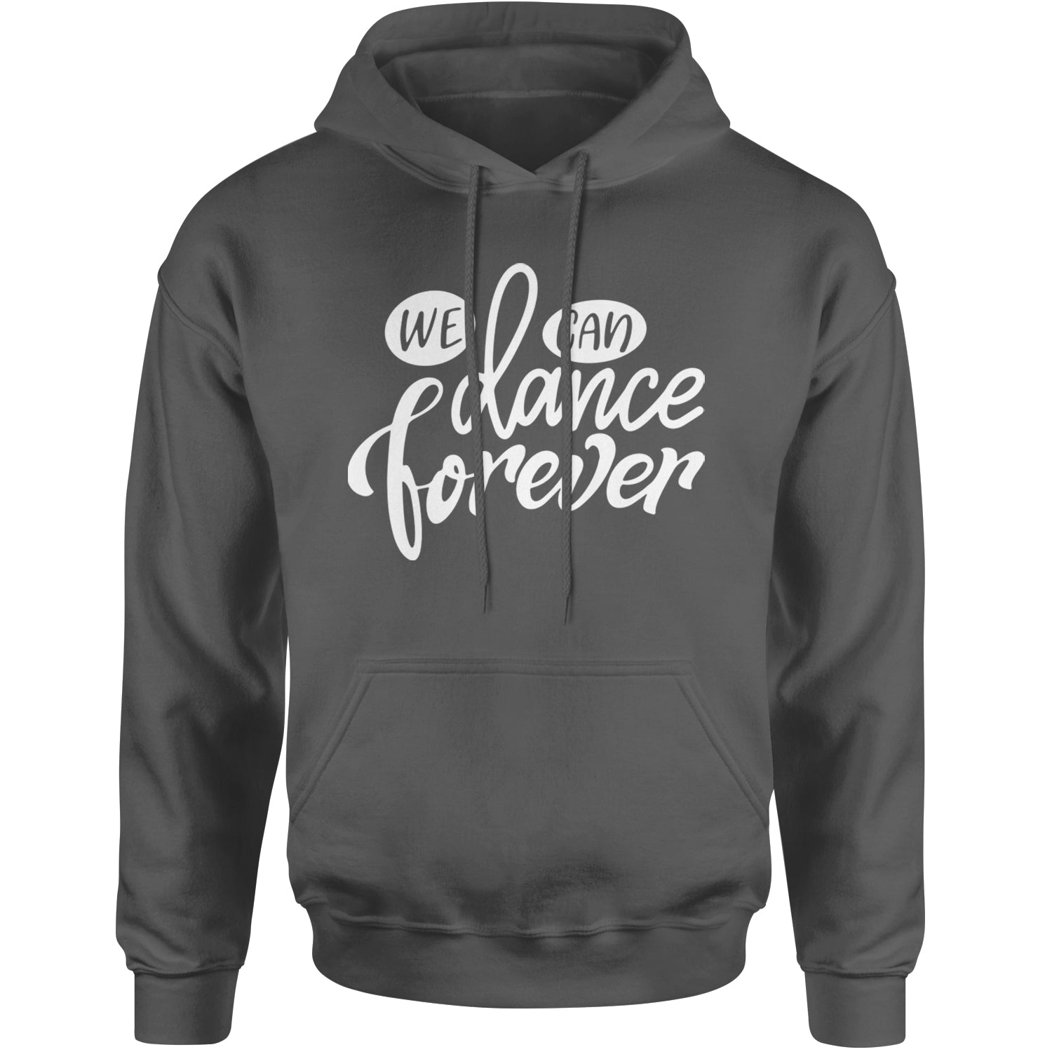 We Can Dance Forever Adult Hoodie Sweatshirt Black