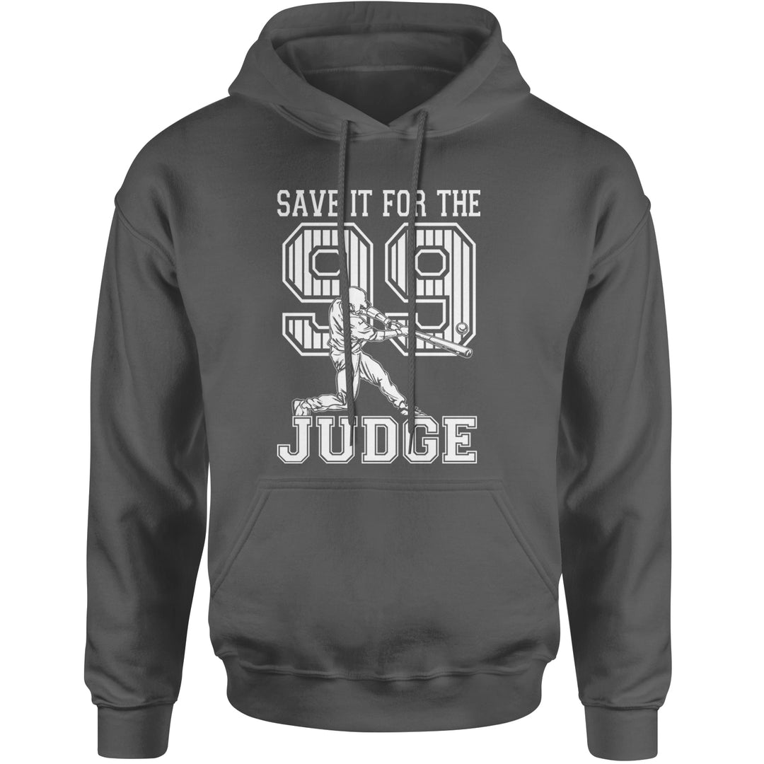 Save It For The Judge 99  Adult Hoodie Sweatshirt Charcoal Grey