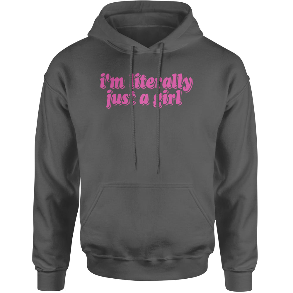 I'm Literally Just A Girl Adult Hoodie Sweatshirt Charcoal Grey
