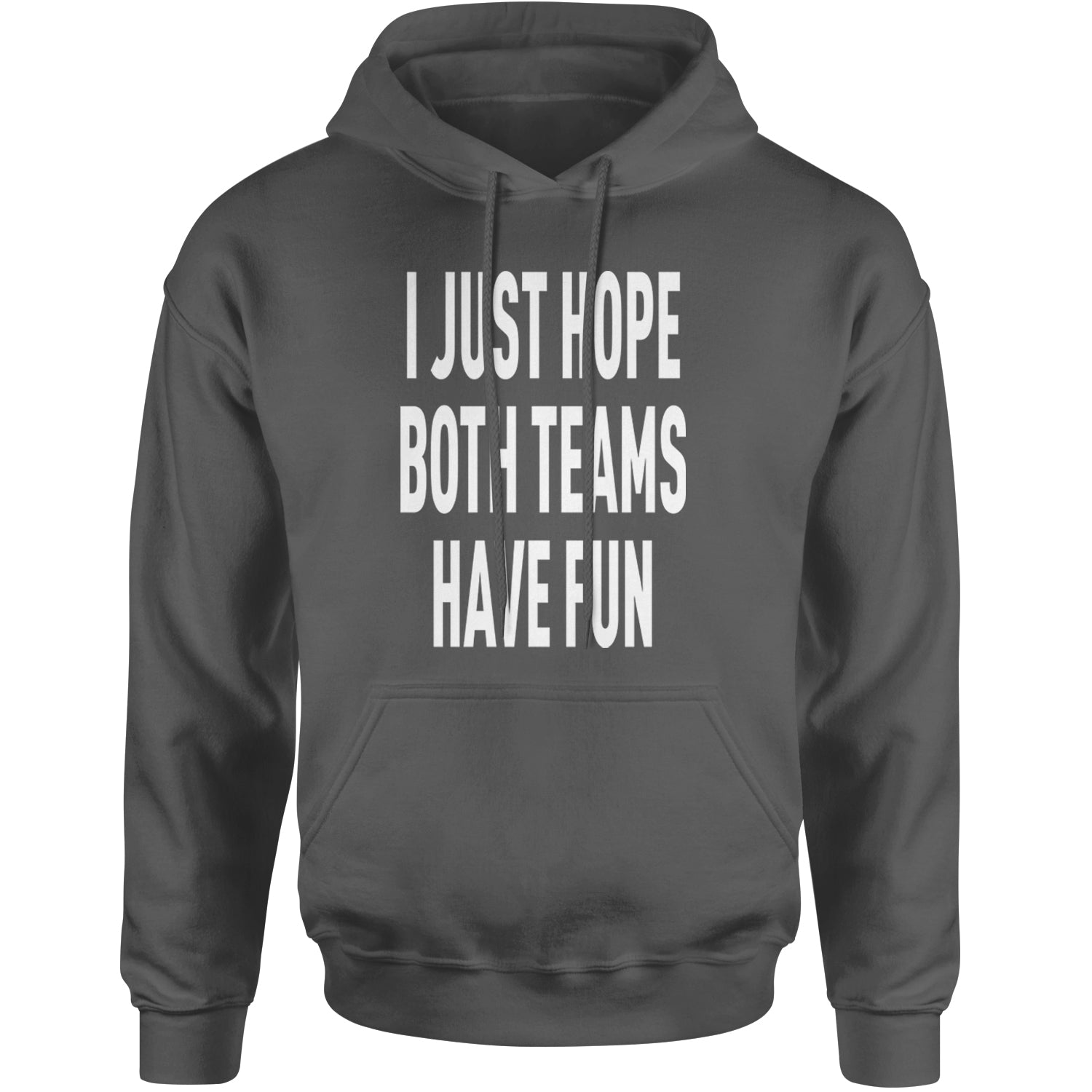 I Just Hope Both Teams Have Fun Sports Adult Hoodie Sweatshirt Black