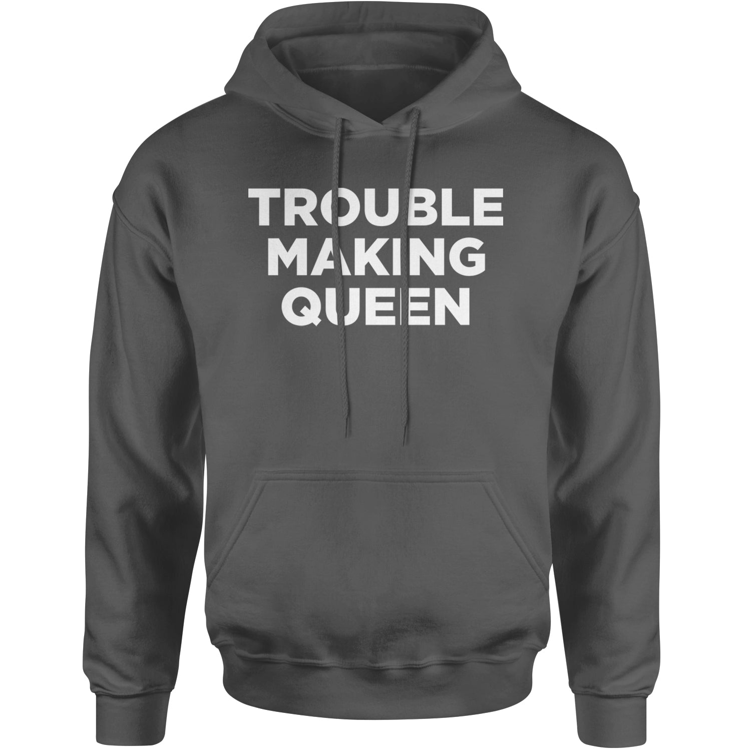 Trouble Making Queen Material Girl Celebration Adult Hoodie Sweatshirt Charcoal Grey