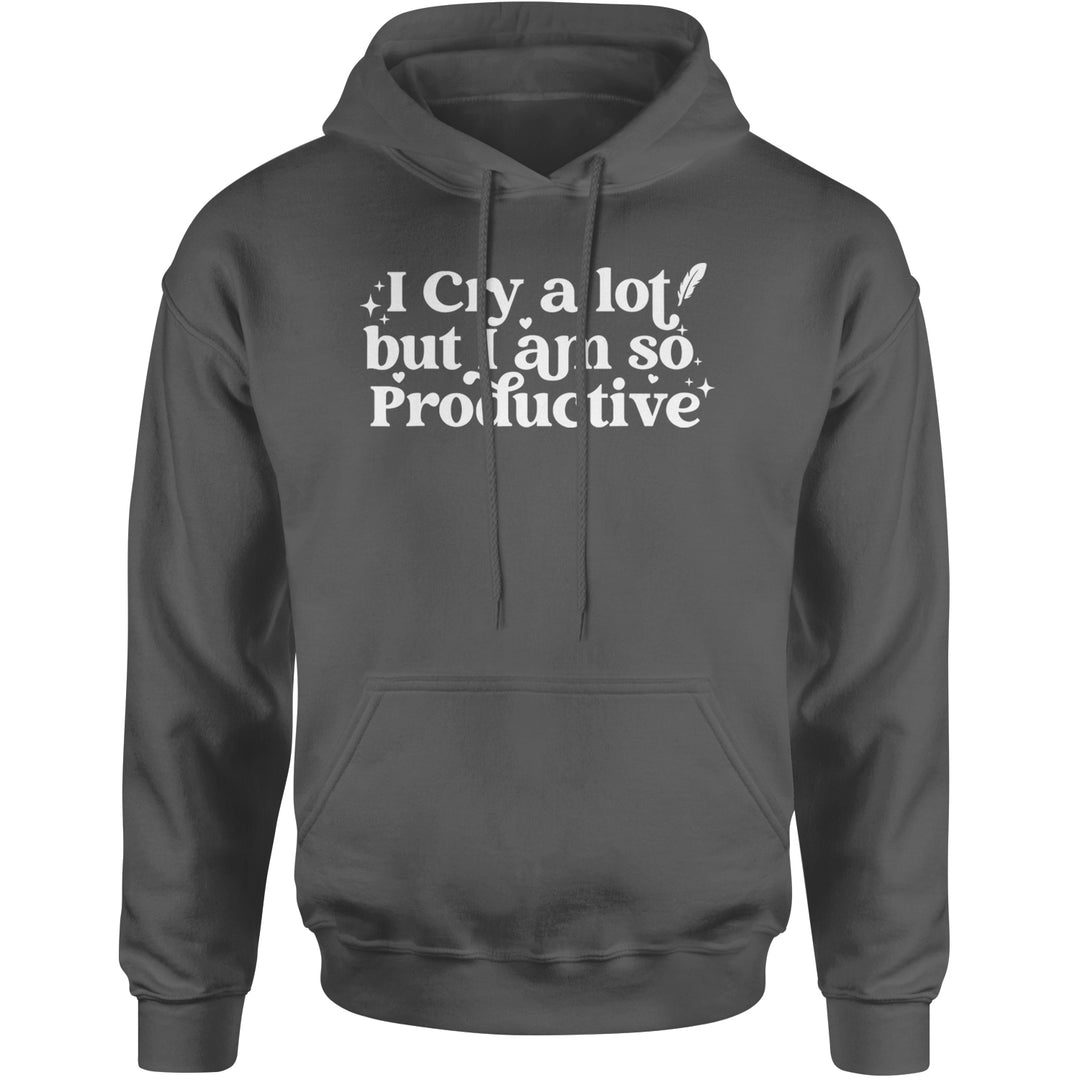 I Cry A Lot But I am So Productive TTPD Adult Hoodie Sweatshirt Charcoal Grey