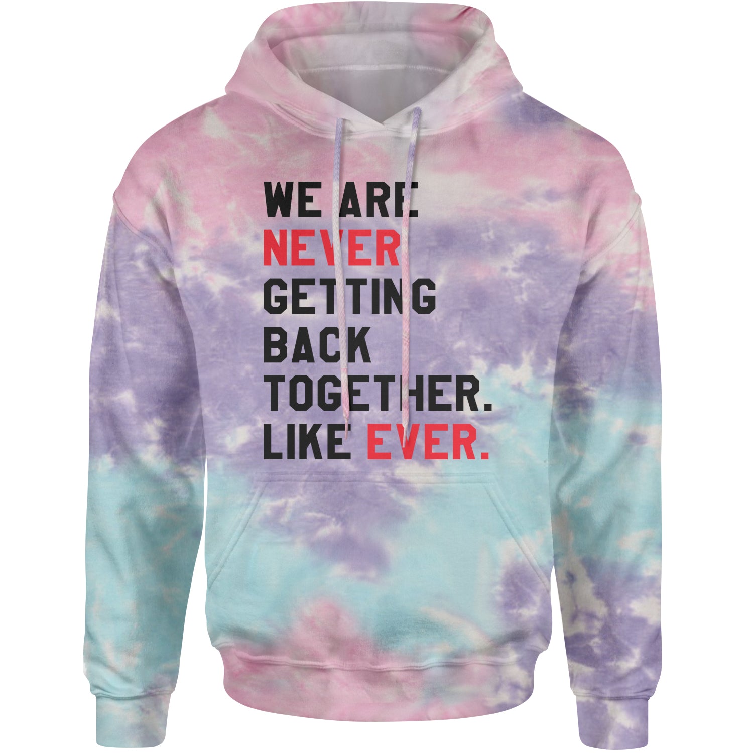 We Are Never Getting Back Together TTPD Eras Outfit Adult Hoodie Sweatshirt Cotton Candy