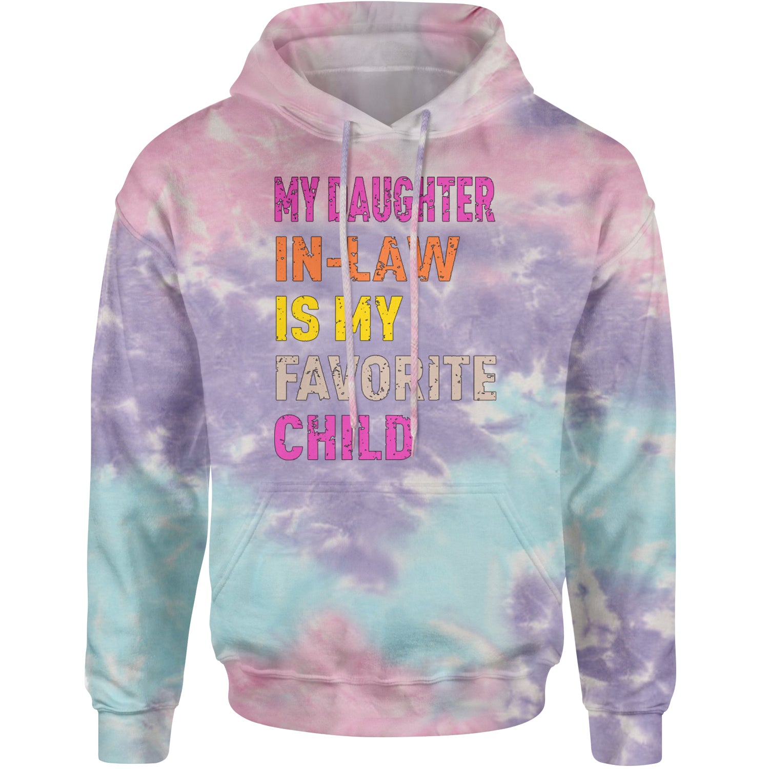 My Daughter In-Law Is My Favorite Child Meme Adult Hoodie Sweatshirt Cotton Candy