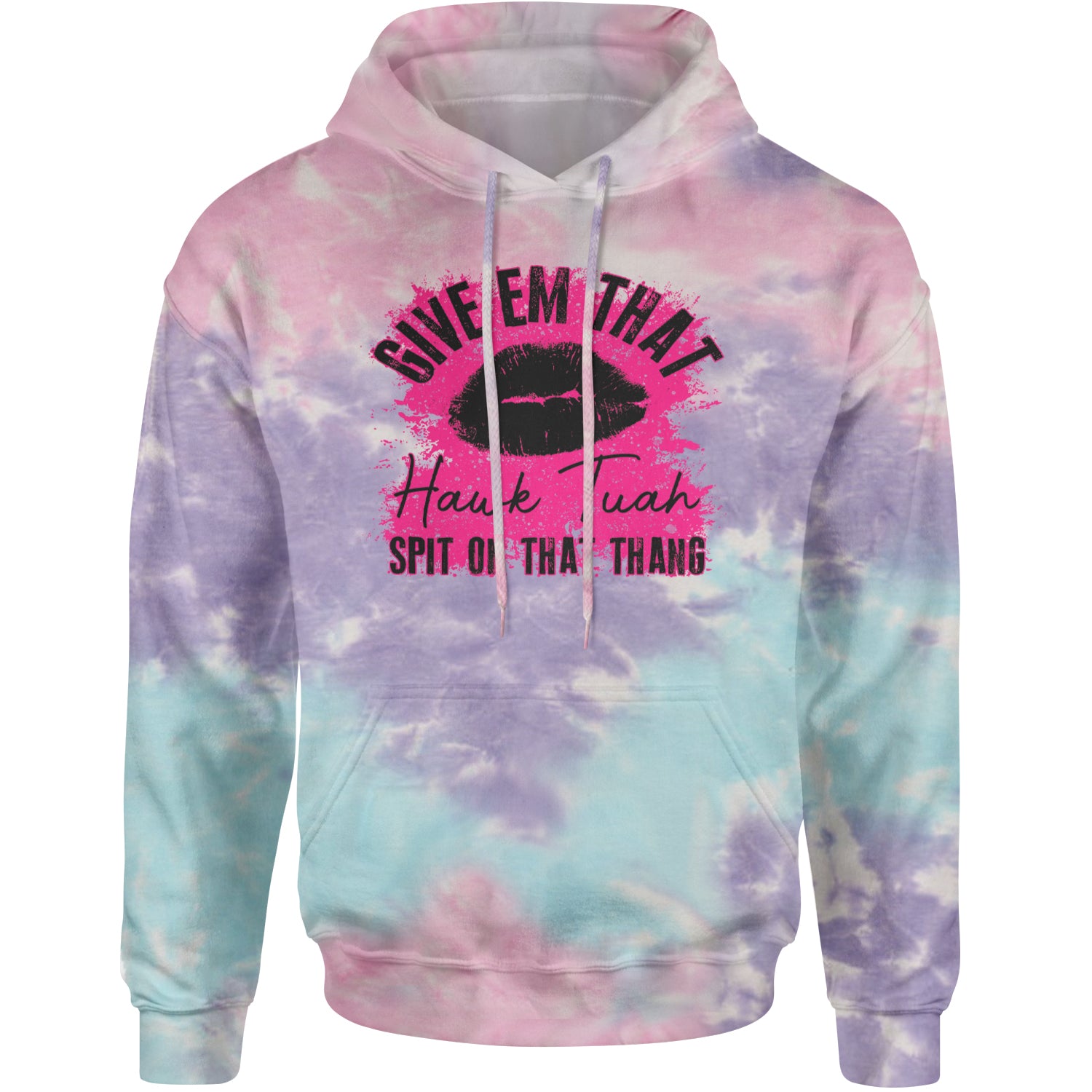 Give 'Em Hawk Tuah Spit On That Thang Adult Hoodie Sweatshirt Cotton Candy