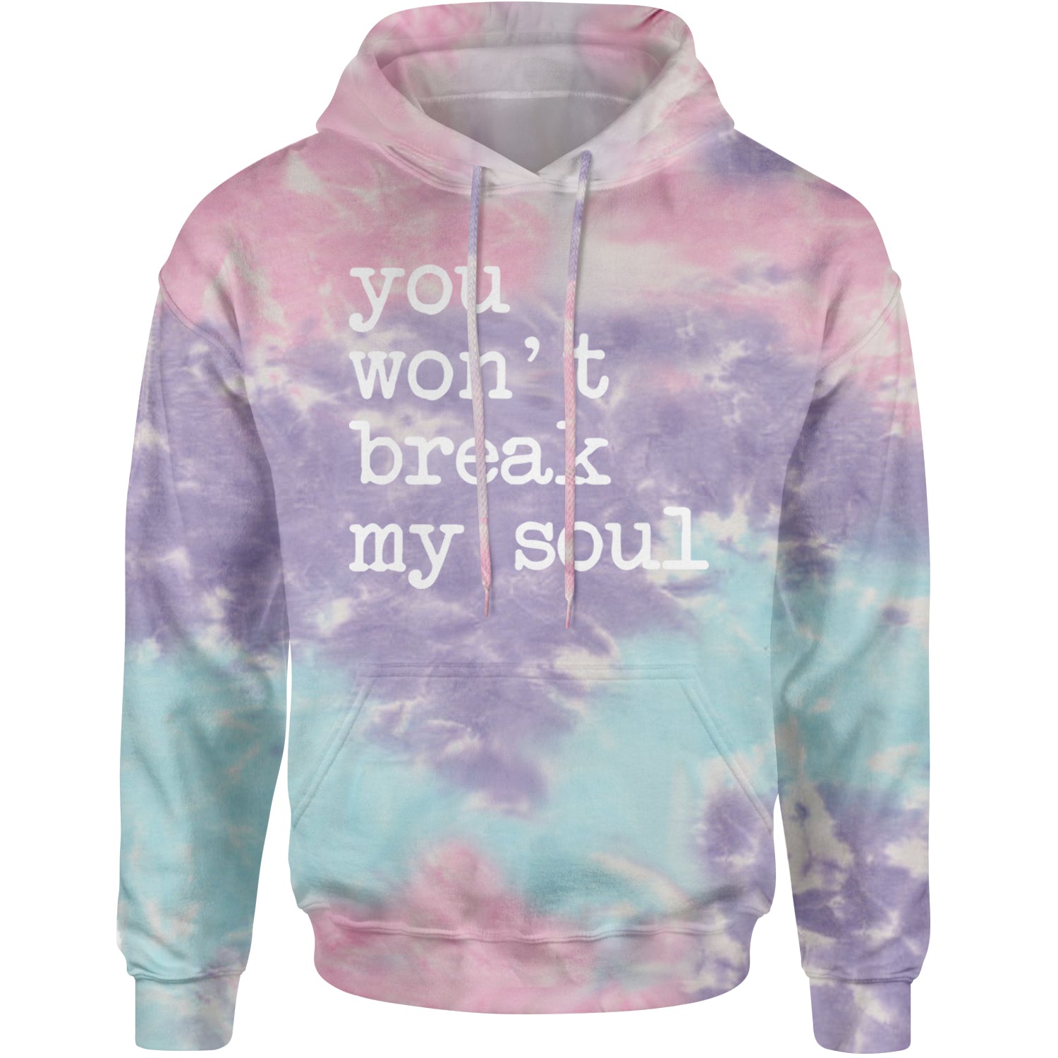 You Won't Break My Soul  Adult Hoodie Sweatshirt Cotton Candy