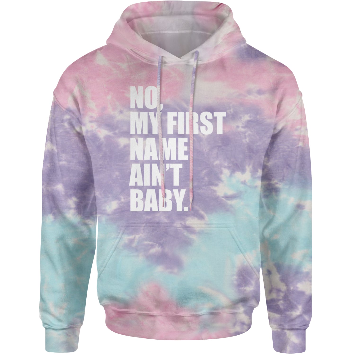 No My First Name Ain't Baby Together Again Adult Hoodie Sweatshirt Cotton Candy