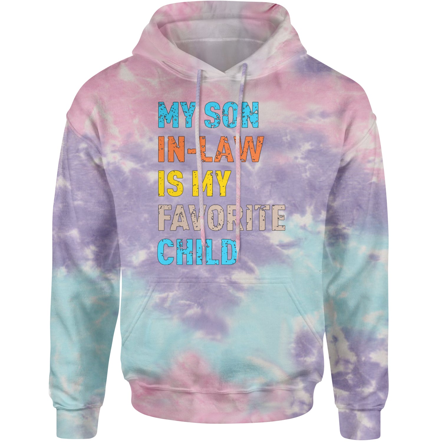 My Son In-Law Is My Favorite Child Meme Adult Hoodie Sweatshirt Cotton Candy