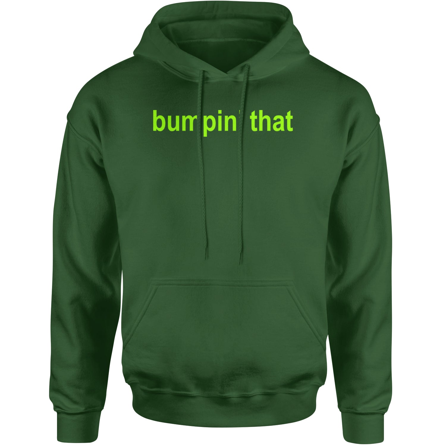 Bumpin' That Brat Music Adult Hoodie Sweatshirt Forest Green