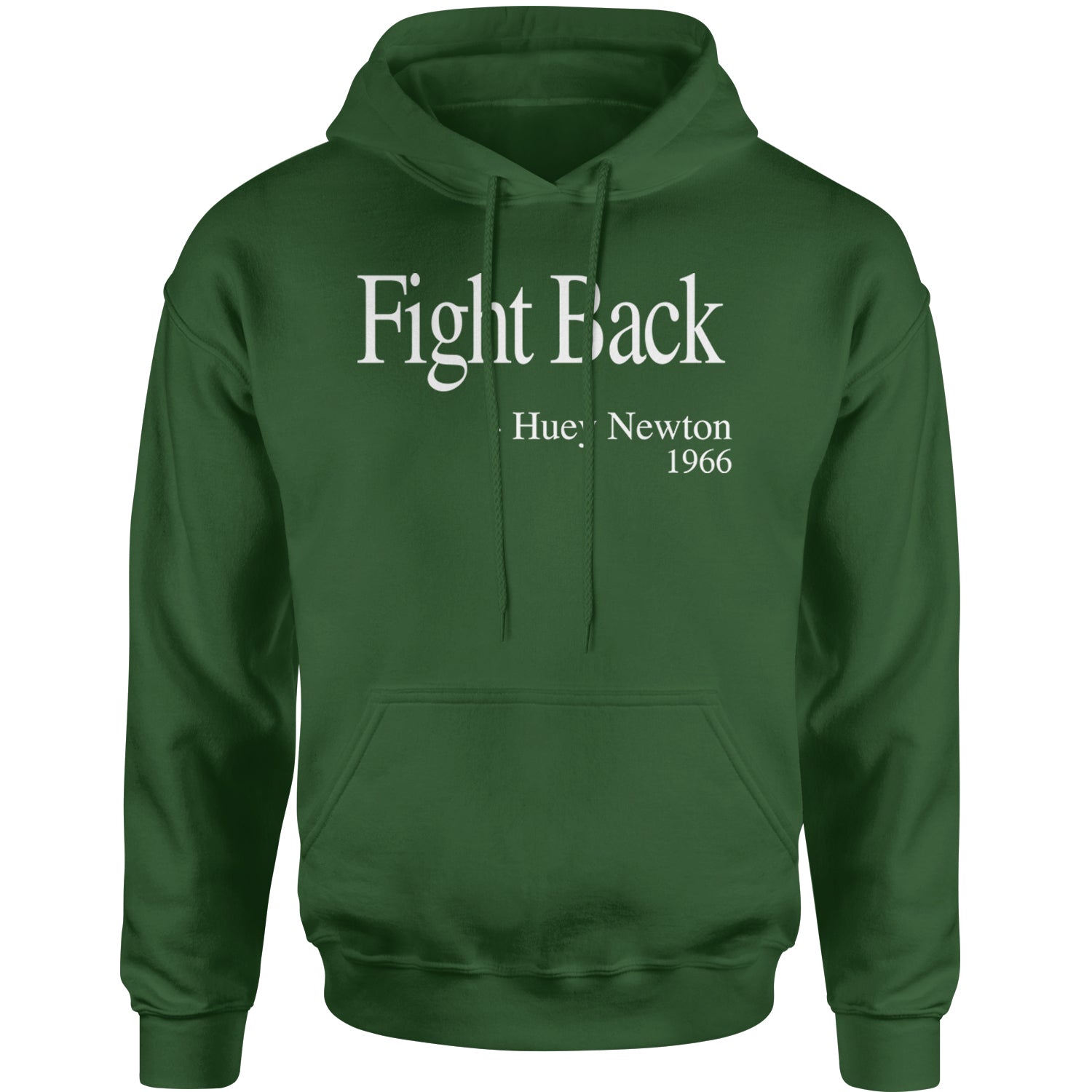 Fight Back Huey Newton Quote  Adult Hoodie Sweatshirt Forest Green